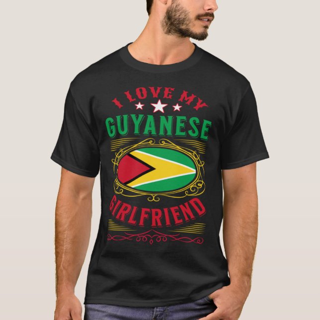 I love my Guyanese girlfriend T-Shirt (Front)