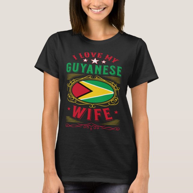 I love my Guyanese wife T-Shirt (Front)