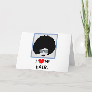 I love my Hair - Afro Card