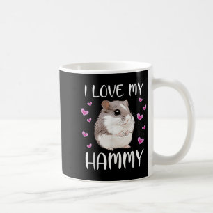 I Love My Hammy Cute Chinese Dwarf Hamster Pet Own Coffee Mug