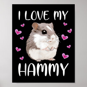 I Love My Hammy Cute Chinese Dwarf Hamster Pet Own Poster