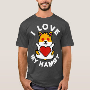 I Love My Hammy for Hamster Owner T-Shirt
