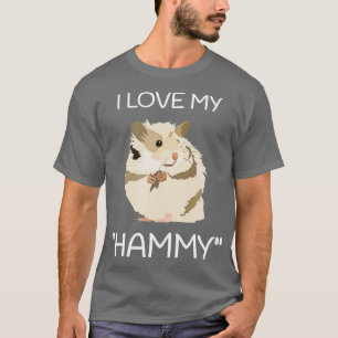 I Love My Hammy Gift for Hamster Lovers Funny Cute T-Shirt
