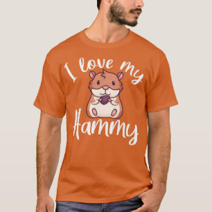 I love my hammy T-Shirt