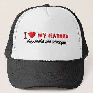 I love my haters ... trucker hat