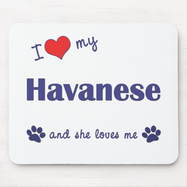 I Love My Havanese (Female Dog) Mouse Mat (Front)