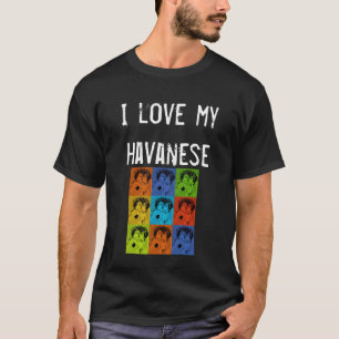 I Love My Havanese T-Shirt