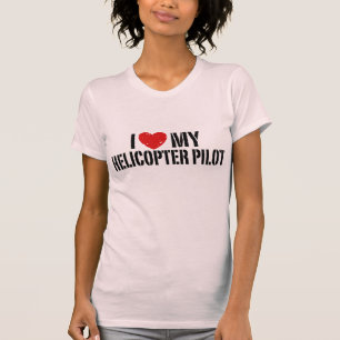 I Love My Helicopter+Pilot T-Shirt