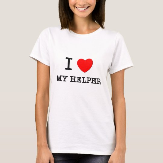I Love My Helper T-Shirt