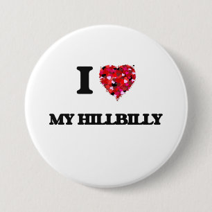 I Love My Hillbilly 7.5 Cm Round Badge