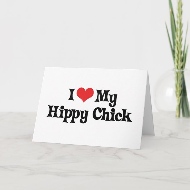 I Love My Hippy Chick Card (Front)