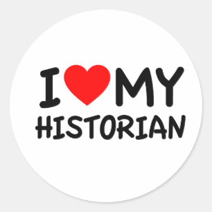I love my Historian Classic Round Sticker