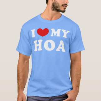 I Love My Hoa I Love My Hoa girl T-Shirt