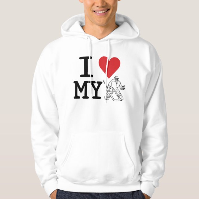 I Love My Hockey Goalie Hoodie (Front)