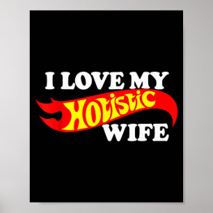 I Love My Holistic Wife Poster