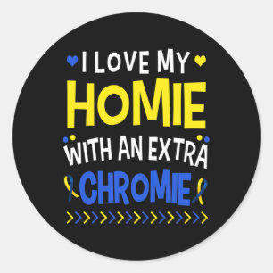 I Love My Homie With An Extra Chromie Dad Mum Kids Classic Round Sticker