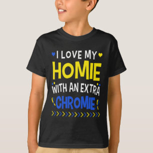 I Love My Homie With An Extra Chromie Dad Mum Kids T-Shirt
