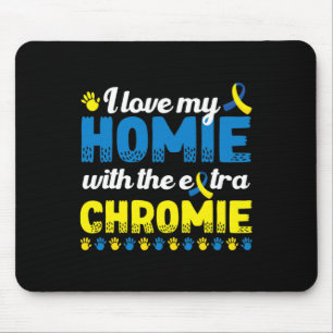 I Love My Homie With An Extra Chromie Down Syndrom Mouse Mat