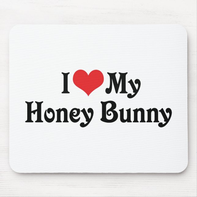 I Love My Honey Bunny Mouse Mat (Front)
