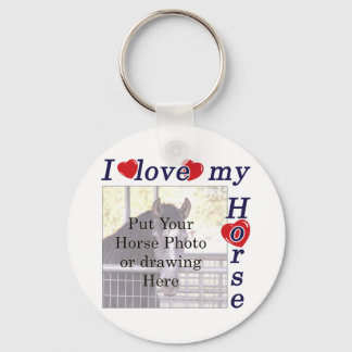 I love my Horse: Add your Photo or Text Key Ring