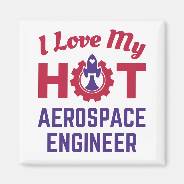 I Love My Hot Aerospace Engineer Magnet (Front)