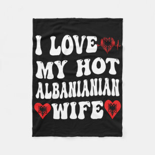 I Love My Hot Albynian Wife Albynia Flag Heart Val Fleece Blanket