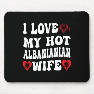 I Love My Hot Albynian Wife Alnia Flag Heart Valen Mouse Mat