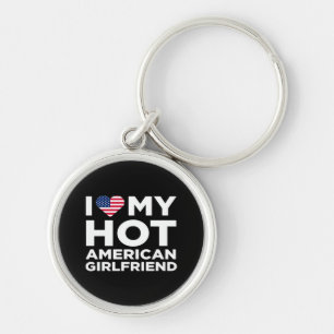 I Love My Hot American Girlfriend Key Ring