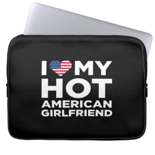 I Love My Hot American Girlfriend Laptop Sleeve