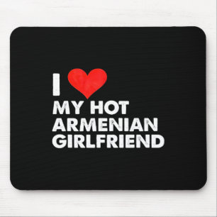 I Love My Hot Armenian Girlfriend Heart Armenia  Mouse Mat