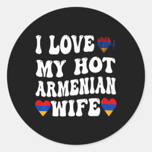 I Love My Hot Armenian Wife Armenia Flag Heart Val Classic Round Sticker