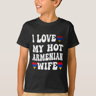 I Love My Hot Armenian Wife Armenia Flag Heart Val T-Shirt