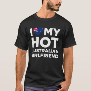 I Love My Hot Australian Girlfriend Cute Australia T-Shirt