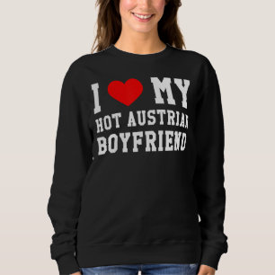 I Love My Hot Austrian Boyfriend Red Heart Sweatshirt