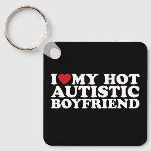 I Love My Hot Autistic Boyfriend BF Autism Heart Key Ring