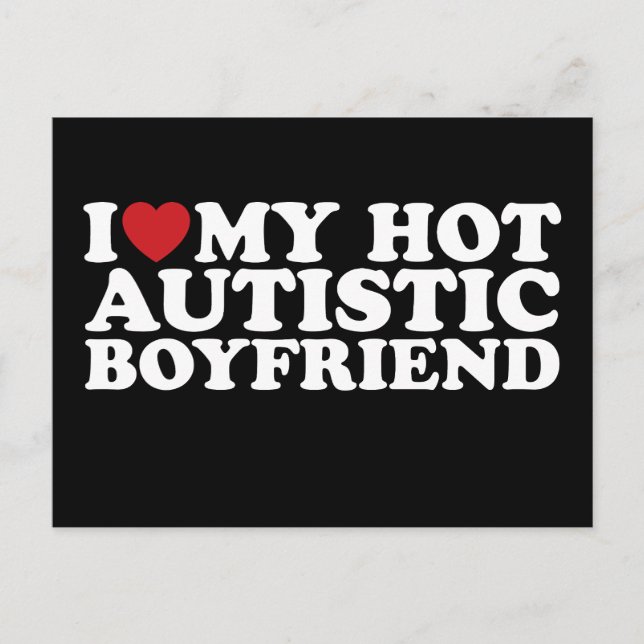 I Love My Hot Autistic Boyfriend BF Autism Heart Postcard (Front)