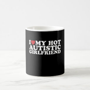 I Love My Hot Autistic Girlfriend GF Autism Heart Coffee Mug