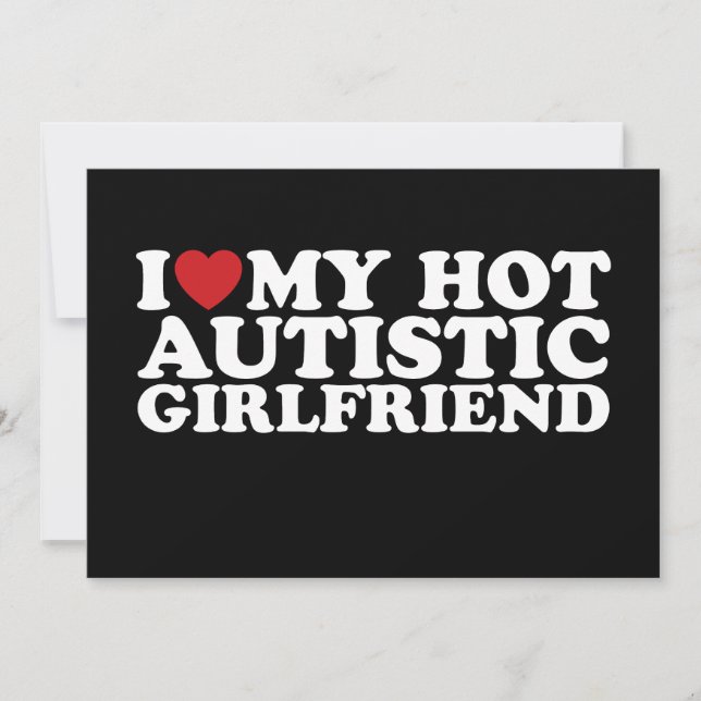 I Love My Hot Autistic Girlfriend GF Autism Heart Invitation (Front)