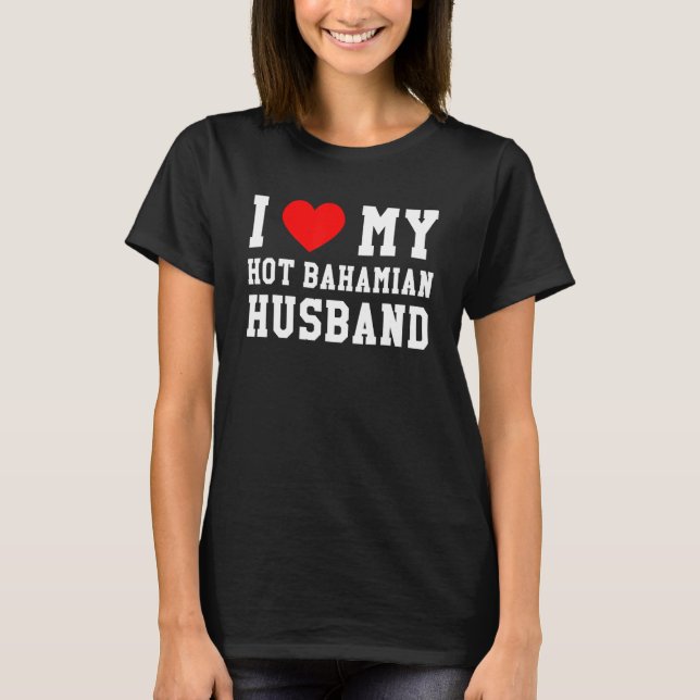 I Love My Hot Bahamian Husband Red Heart T-Shirt (Front)