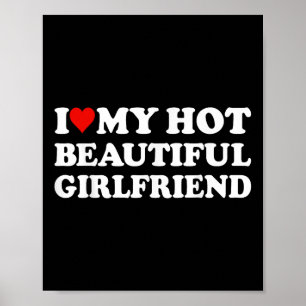 I Love My Hot Beautiful Girlfriend I Heart My Beau Poster