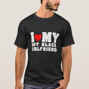  I Love My Hot Black Girlfiend Outfit T-Shirt