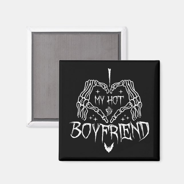 I Love My Hot Boyfriend Halloween Skeleton Funny Magnet (Front/Back)