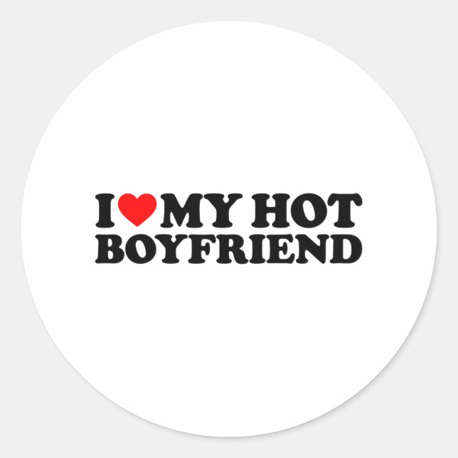 I Love My Hot Boyfriend Heart My I Love My Boyfrie Classic Round Sticker (Front)