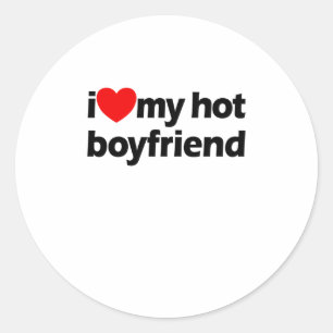 I Love My Hot Boyfriend Red Heart My Hot Boyfriend Classic Round Sticker