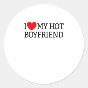 I Love My Hot Boyfriend Red Heart My Hot Boyfriend Classic Round Sticker