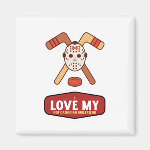 I Love My Hot Canadian Girlfriend Magnet