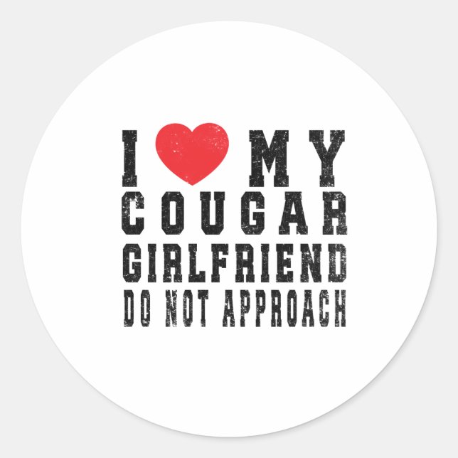 I Love My Hot Cougar Girlfriend I Heart My Cougar Classic Round Sticker (Front)