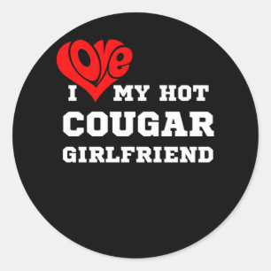I Love My Hot Cougar Girlfriend I Heart My Hot Cou Classic Round Sticker