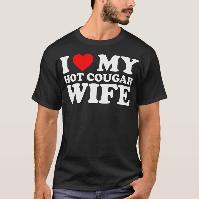 I Love My Hot Cougar Wife Shirt I Heart My Hot Cou (Front)