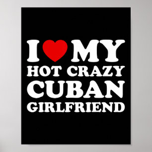 I Love My Hot Crazy Cubyn Girlfriend Valentines Da Poster